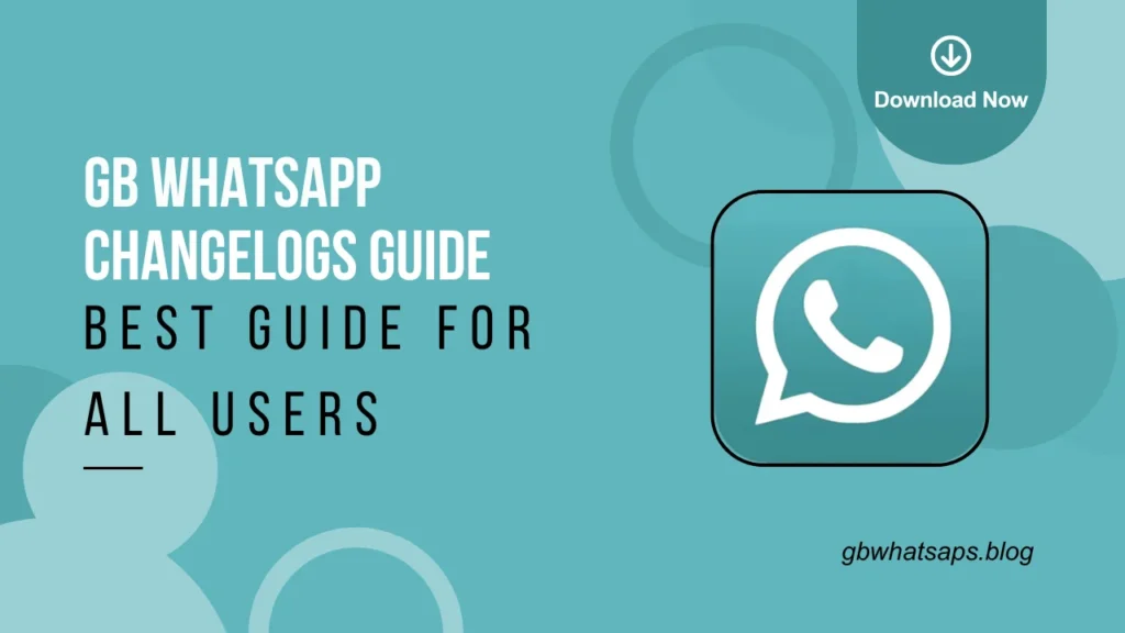 GB WhatsApp Changelogs Guide
