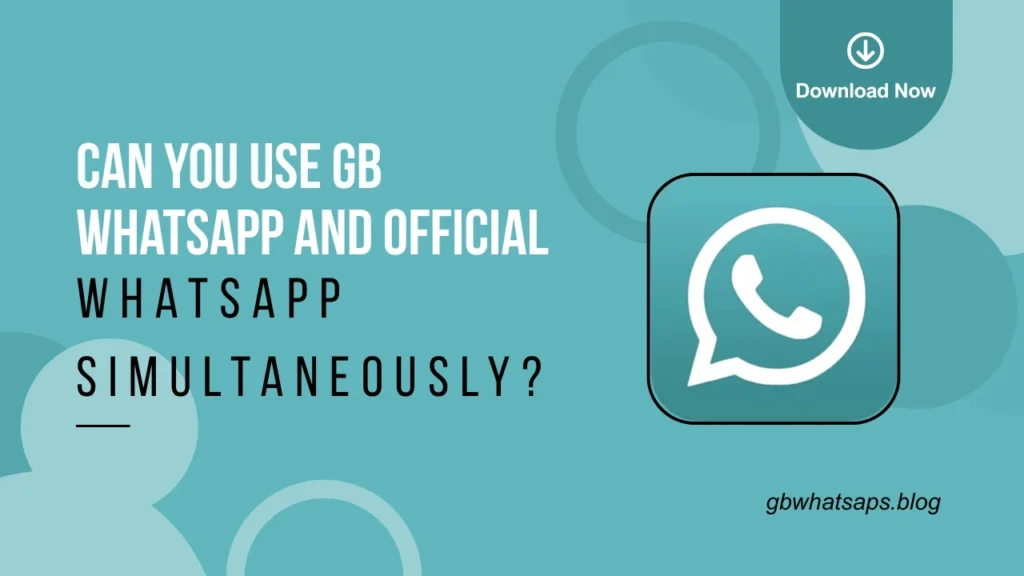 Use GB WhatsApp And official WhatsApp
